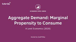 Aggregate Demand: Marginal Propensity to Consume