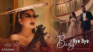 Aryana Sayeed - Baby Bye Bye (Official Video 4K)