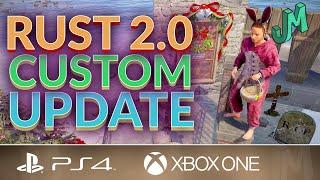 Update 2.0 Custom, Server upgrades  Rust Console  PS4, XBOX