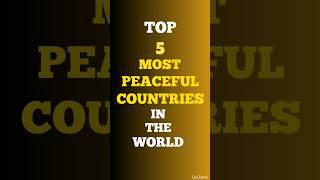 Top 5 Most Peaceful Countries in the World! #viral #shortsvideo #quizanvi #shorts # ti #tiktok