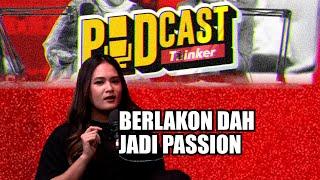 BERLAKON DAH JADI PASSION (w/ Adriana Adnan)  - PodcasThinker S6 E7
