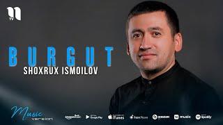 Shoxrux Ismoilov - Burgut (audio 2021)