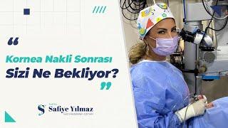 Kornea Nakli Sonrası Dikkat Edilmesi Gerekenler | Prof. Dr. Safiye Yılmaz