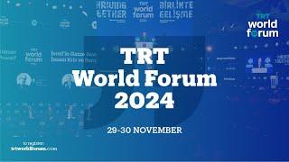 TRT World Forum 2024