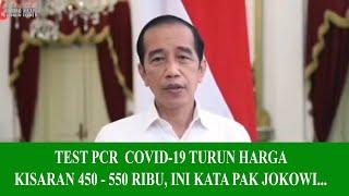 TEST PCR COVID 19 TURUN HARGA DI KISARAN 450-550 RIBU, INI KATA PAK JOKOWI... || PAKDHE NDARU