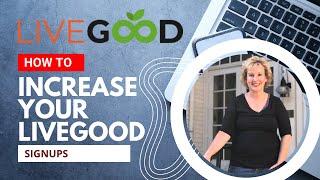 LiveGood - How To Increase Your LiveGood Signups (Helpful Marketing Tips!)