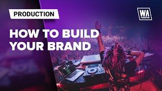 How To Build Your Brand (As a DJ / Producer)