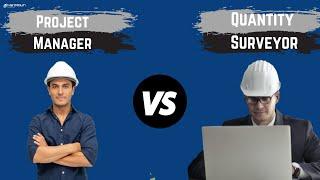 Project Manager vs Quantity Surveyor | Which Construction Profession Should You Pursue?