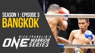 Rich Franklin's ONE Warrior Series | Season 1 | Episode 3 | Bangkok