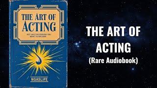 The Art of Acting - Act Like The Person You Want to Become Audiobook