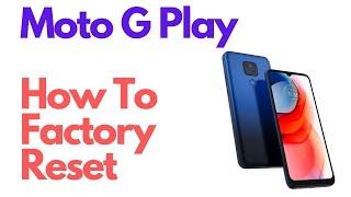 How To Factory Reset - Moto G Play Smartphone