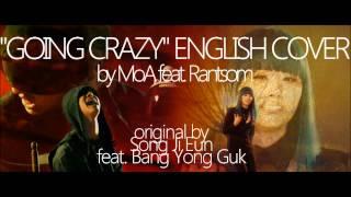 SONG JI EUN [SECRET] FEAT. BANG YONG GUK - "Going Crazy" English Cover w/MoA!