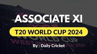 Associate XI Of The Tournament | T20 World Cup 2024 | Daily Cricket