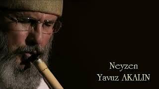 YAVUZ AKALIN  - FERAHFEZÂ NEY TAKSİMİ