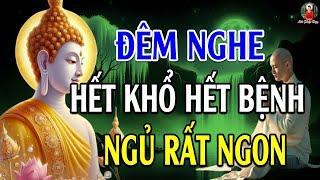 Đêm Khó Ngủ Nghe Phật Giảng – Hết Bệnh Hết Khổ, Ngủ Ngon Đến Sáng  Rất Hiệu Nghiệm, Nghe Thử Ngay!