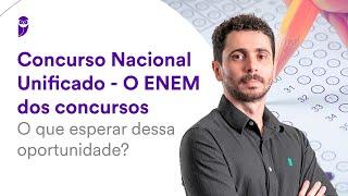 Concurso Nacional Unificado - O ENEM dos concursos: O que esperar dessa oportunidade?