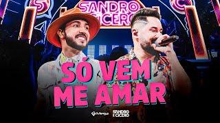 Sandro e Cícero - Só Vem Me Amar | DVD No Hype