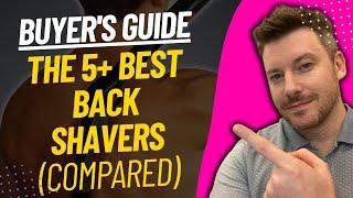 TOP 5 Best Back Shavers For Men - Best Back Shaver Review (2024)