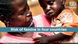 DFID - Four countries, four crises. UK aid to help millions of people at risk from famine.