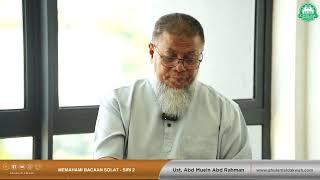 MEMAHAMI BACAAN SOLAT SIRI 2 || Ustaz Abd Muein Abd Rahman || 6 Ogos 2024