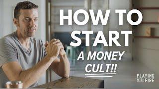 How to Start Your Own Wealth Cult: Lessons from Mr. Money Mustache!