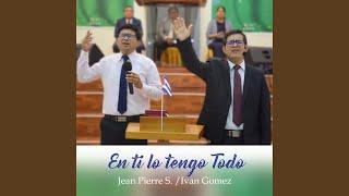 EN TI LO TENGO TODO (feat. IVAN GOMEZ LUJAN)