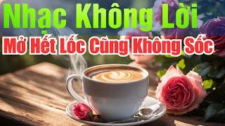 Nhạc Không Lời Cà Phê Sáng Dành Cho Quán, Nhạc Hoà Tấu Guitar Mở Hết Lốc Cũng Không Bị Sốc