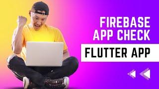 Firebase App Check | Flutter App | Secure your app from Reverse Engineering