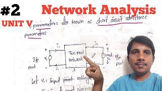 #2   Y -Parameters | admittaance parameters | Network Analysis | Unit-V #2 |#reddaiah