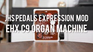 JHS Pedals "Expression mod" EHX C9 Organ Machine (demo)