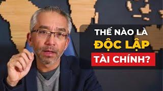 Thế Nào Là Độc Lập Tài Chính? - An Nguyễn - SuperX Academy