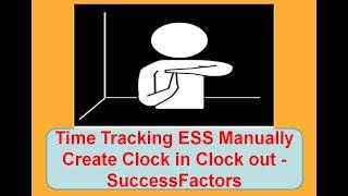 Time Tracking ESS Manual Create Clock in Clock out entry - SuccessFactors