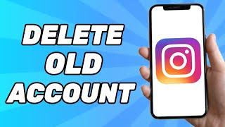 How to Delete Old Instagram Account Without Password, Email and Phone Number (2024)