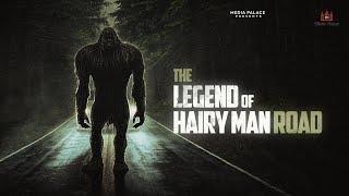 THE LEGEND OF HAIRY MAN ROAD | BIGFOOT DOCUMENTARY | FULL MOVIE