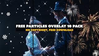 Free Particles Overlay 10 Pack(Snowflake, Snow, Sparkle, Firecracker, Digital) - No Copyright