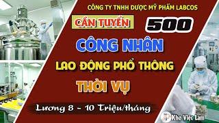 Tìm Việc Làm Nhanh | Cần Tuyển 500 Công Nhân Lao Động Phổ Thông Và Thời Vụ