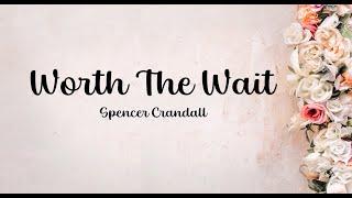 Worth The Wait - Spencer Crandall | Lyric Video |