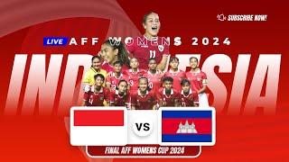 LIVE‼️ Indonesia vs Kamboja AFF WOMENS CUP 2024 - FINAL