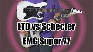 EMG Super 77: LTD vs Schecter