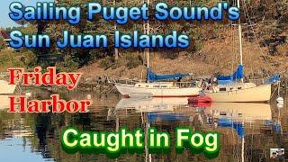 Sailing Puget Sound's San Juan Islands.P.1.Friday Harbor.Chuckanut Bay."Cool Runnings"boat Hunter 34