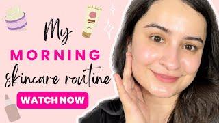 My UPDATED Morning Skincare Routine for summers | glowing skincare routine