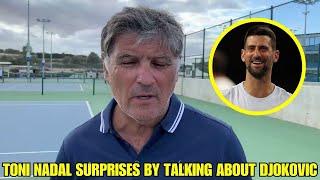 BREAKING: TONI NADAL SURPRISES BY TALKING ABOUT DJOKOVIC! TENNIS NEWS TODAY