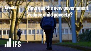 How can the new government reduce child poverty?