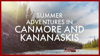 Summer Adventures in Canmore & Kananaskis