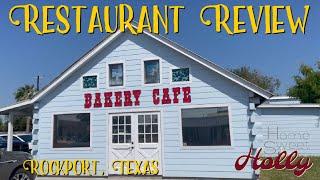 Bakery Cafe, Rockport, Texas; RESTAURANT REVIEW