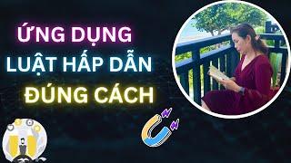 Cách Ứng Dụng Luật Hấp Dẫn Hiệu Quả | Nguyễn Thủy Official