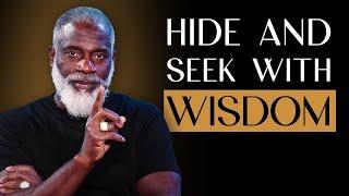 You Don't Need To Look For Wisdom Because Wisdom Is Looking For You