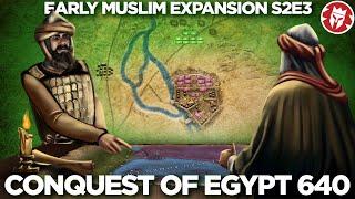 Muslim Conquest of Egypt 640 - Battles of Babylon and Heliopolis