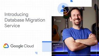 Introducing Database Migration Service