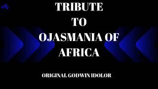 Tribute To Steven Ibiokoro Alias Ojasmania Of Africa --- Original Godwin Idolor